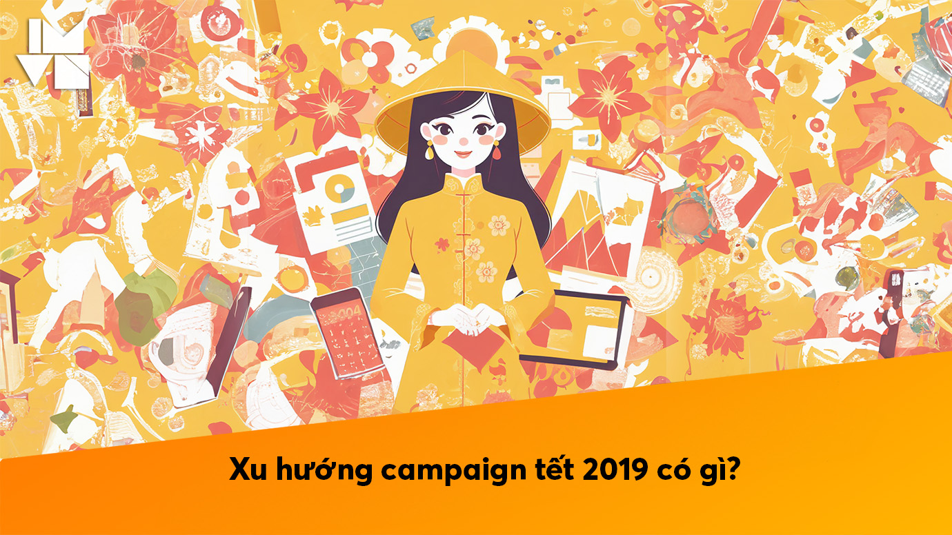 Tet Campaign Trends: What’s Hot for 2019?